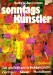 Sonntagsknstler - Das Grosse Buch Der Hobbyknstler (Raritt) (Siehe Info unten) 