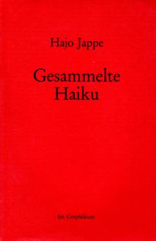 Gesammelte Haiku - Im Graphikum (Hajo Jappe) (Gebundene Ausgabe) (Raritt) (Siehe Info unten) 