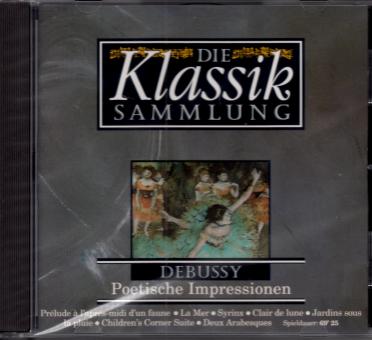 Die Klassik Sammlung (11): Debussy - Poetische Impressionen (Siehe Info unten) 