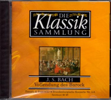 Die Klassik Sammlung (10): J.S. Bach - Vollendung Des Barock (Siehe Info unten) 